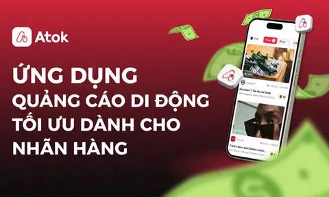 ATOK - Ứng Dụng Quảng Cáo Di Động Tối Ưu Dành Cho Nhãn Hàng
